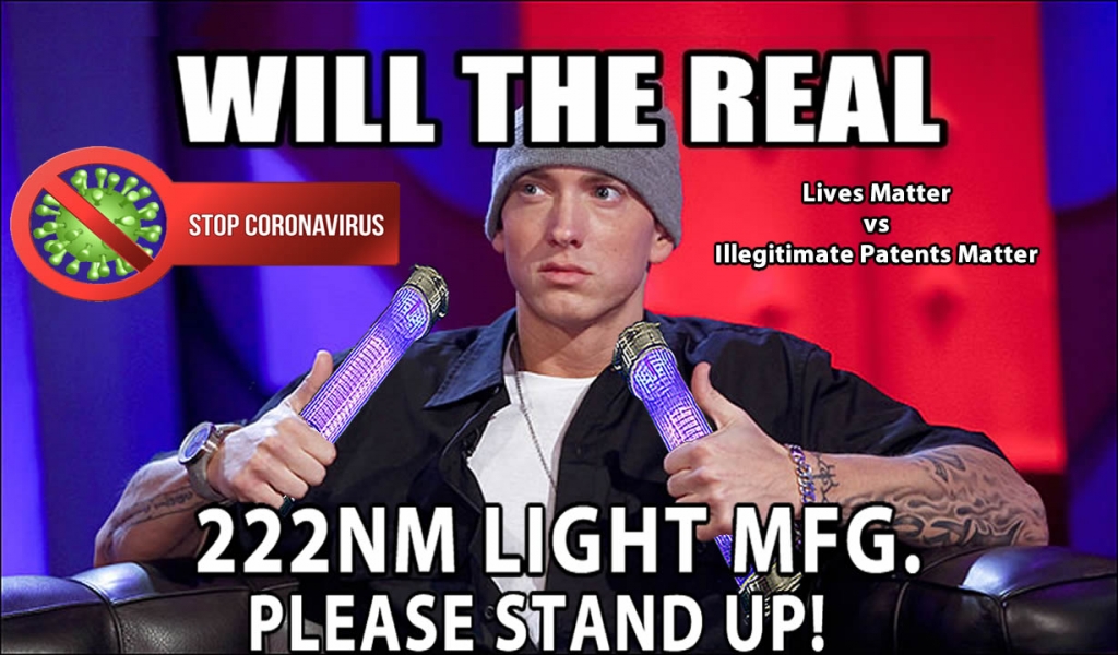 will-the-real-222nm-far-uv-light-mfg-please-stand-up-against-illegitimate-patents-matter-vs-lives-matter-stop-coronavirus-fight-for-lives-people-before-profits-stop-far-uv-sterilray
